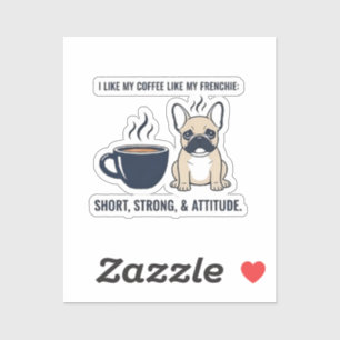 Short Strong Attitude French Bulldog Coffee Funny  Sticker