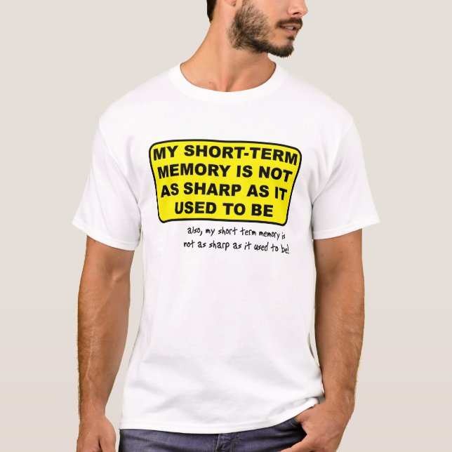 Short Term Memory Funny Shirt Humor (Front)
