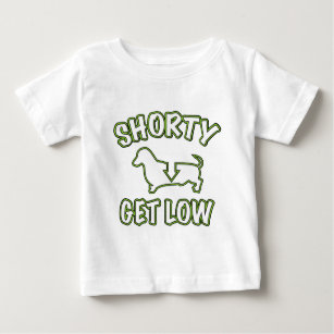 Shorty Get Low Dachshund Baby T-Shirt