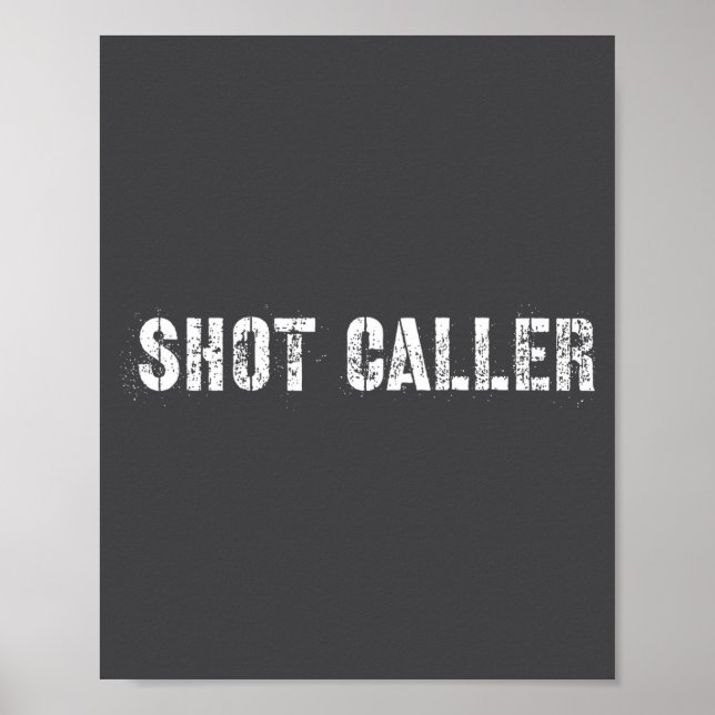Shot Caller - Funny Saying, Sarcastic Quote  Poster (Front)