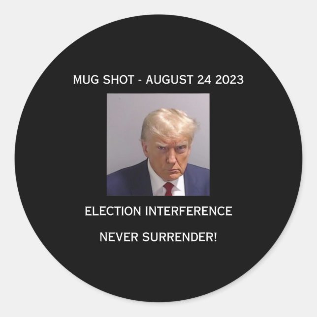 Shot Election Interference Never Surrender!  Classic Round Sticker (Front)