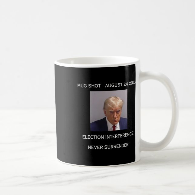 Shot Election Interference Never Surrender!  Coffee Mug (Right)