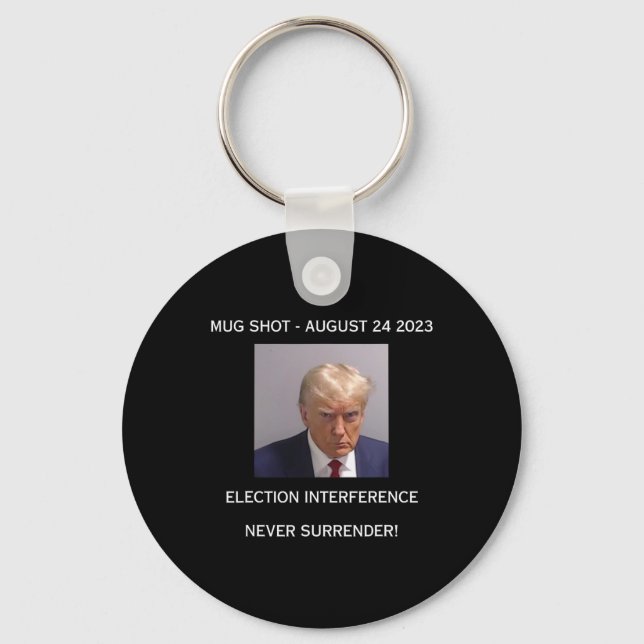 Shot Election Interference Never Surrender!  Keychain (Front)