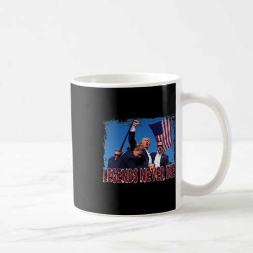 Shot Fist Pumped 2024 Pray For Trump Legends Never Coffee Mug