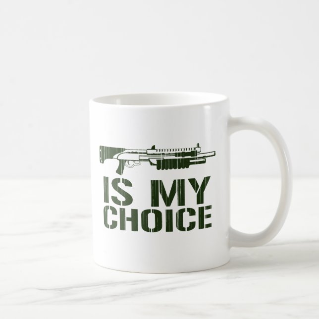 Shot Gun Is My Choice Coffee Mug (Right)