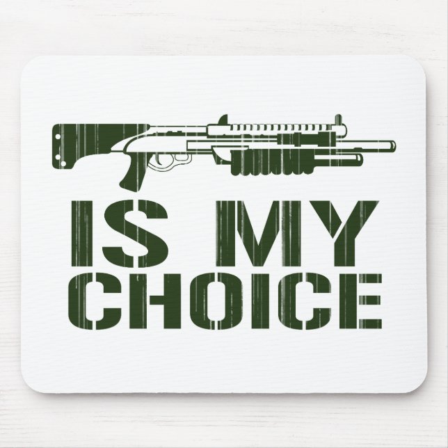 Shot Gun Is My Choice Mouse Pad (Front)