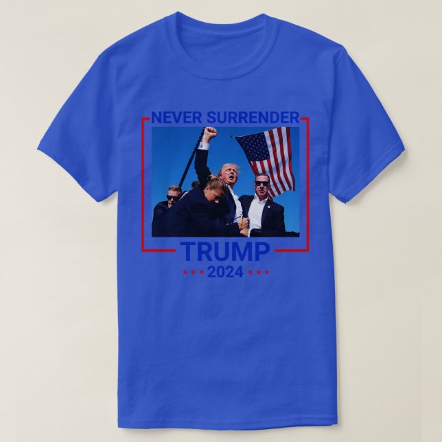 shot never surrender 2024 T-Shirt (Design Front)