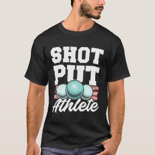 Shot Put Athlete Track And Field Shot Put Thrower T-Shirt