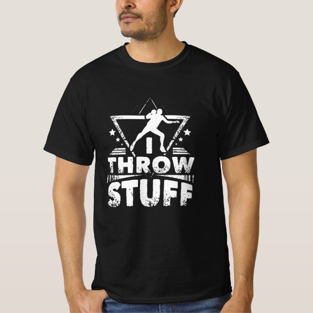 Shot Put I Throw Stuff T-Shirt (Front)