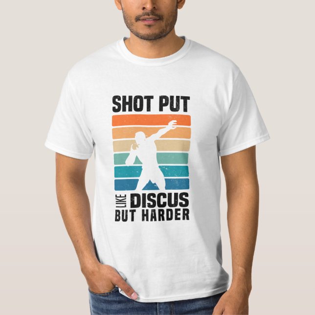 Shot Put Sports | Shot Putter Funny Sayings Gifts T-Shirt (Front)