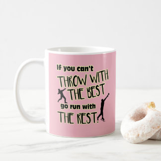 Shot Put Throw With The Best- Coffee Mug