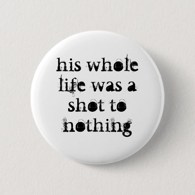 shot to nothing Rocky/snooker badge Pinback Button (Front)