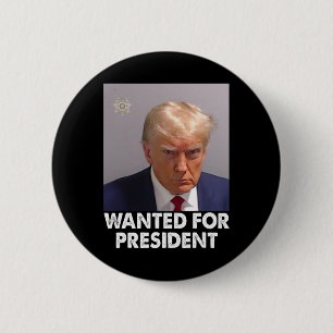 Shot Trump Funny Wanted For President 2024 Button