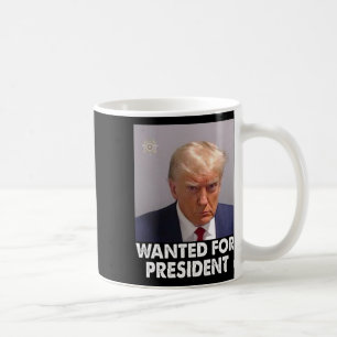 Shot Trump Funny Wanted For President 2024  Coffee Mug