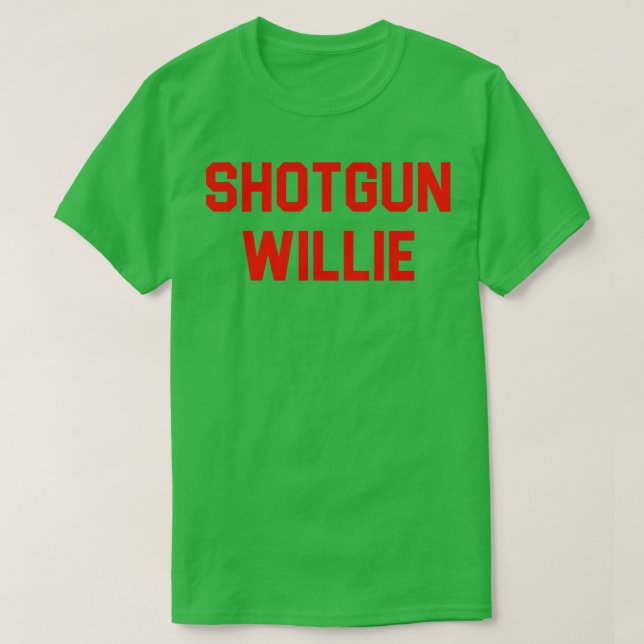 Shotgun Willie T-Shirt (Design Front)