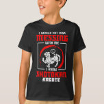 Shotokan Practicioner Don’t Risk Messing Shotokan  T-Shirt