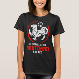 Shotokan Symbol Training Be Careful Instructor Sho T-Shirt