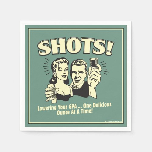 Shots Lowering Your GPA Napkins