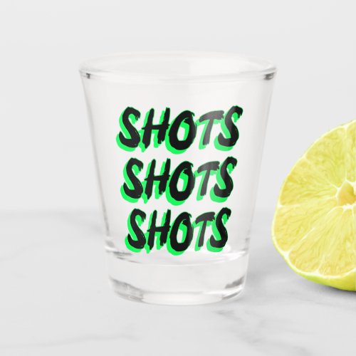 Shots Shots Shots Green Shot Glass