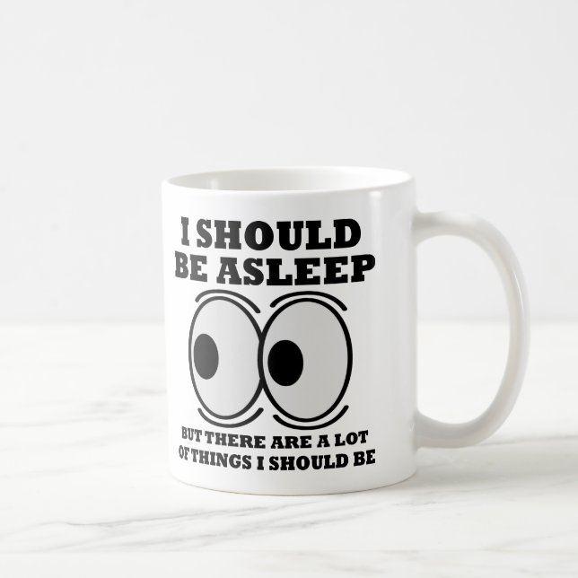 Should Be Asleep Funny Mug or Travel Mug (Right)