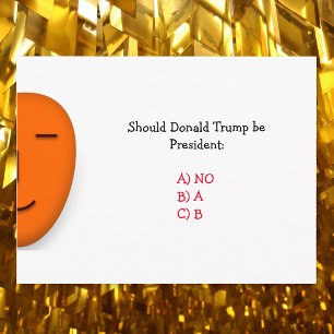 Should Donald Trump Be President Funny Postcard
