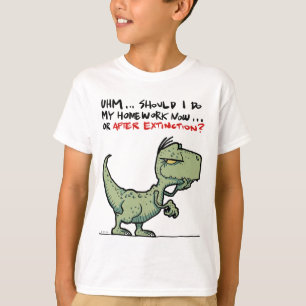 Should I do my homework now or after extinction? T-Shirt