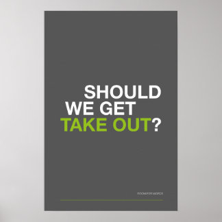 SHOULD WE GET TAKE OUT? – Funny Kitchen Poster