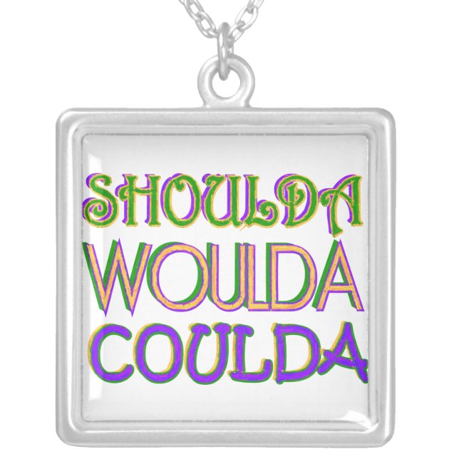 Shoulda Woulda Coulda Necklace (Front)