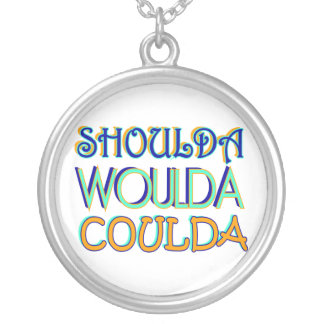 Shoulda Woulda Coulda Necklace