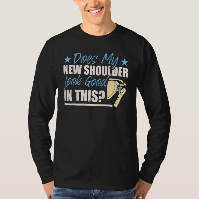 Shoulder Surgery Apparel Shoulder Replacement T-Shirt (Front)