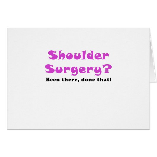Shoulder Surgery Been There Done That (Front Horizontal)