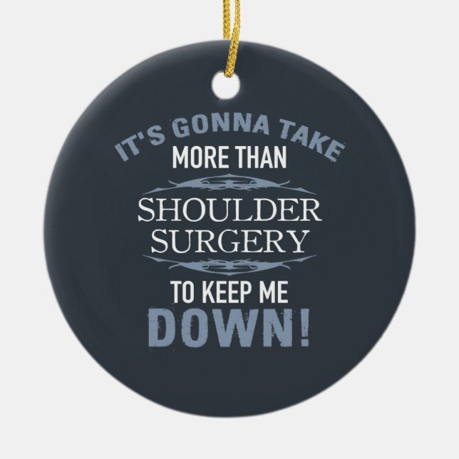 Shoulder Surgery Humor Ceramic Ornament (Front)