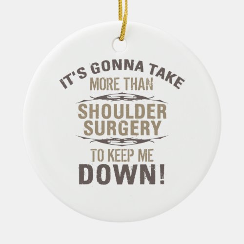 Shoulder Surgery Humor Ceramic Ornament