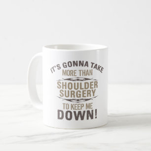 Shoulder Surgery Humor Coffee Mug