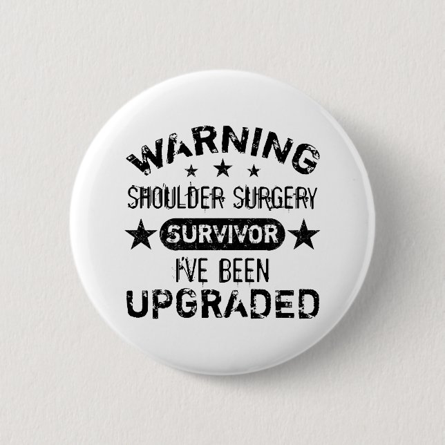 Shoulder Surgery Humor Upgraded Button (Front)