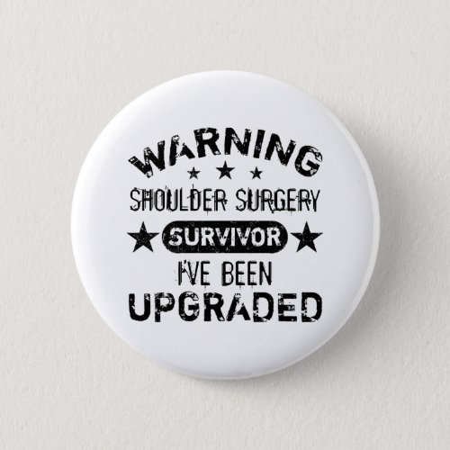Shoulder Surgery Humor Upgraded Button