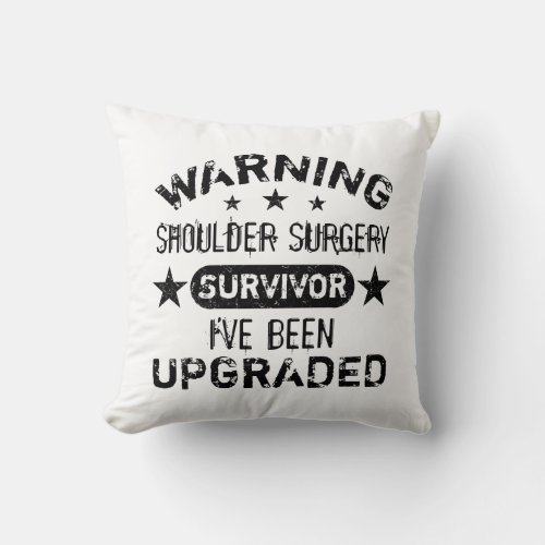 Shoulder Surgery Humor Upgraded Throw Pillow