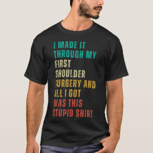 Shoulder Surgery Post Surgery Gag Get Well Soon T-Shirt