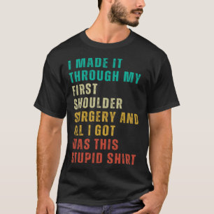 Shoulder Surgery Post Surgery Gag Get Well Soon T-Shirt