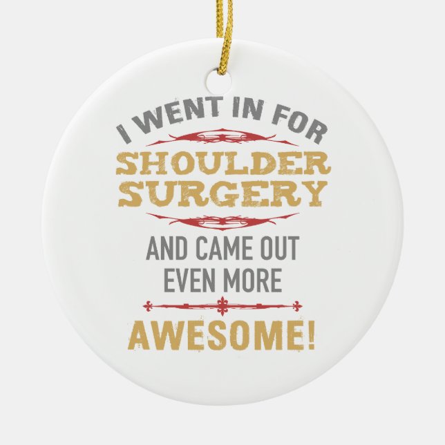 Shoulder Surgery Recovery Humor Ceramic Ornament (Front)