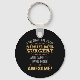 Shoulder Surgery Recovery Humor Keychain