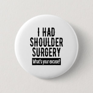 Shoulder Surgery Recovery Quote Funny Get Well Soo Button