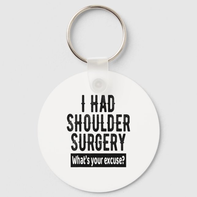 Shoulder Surgery Recovery Quote Funny Get Well Soo Keychain (Front)
