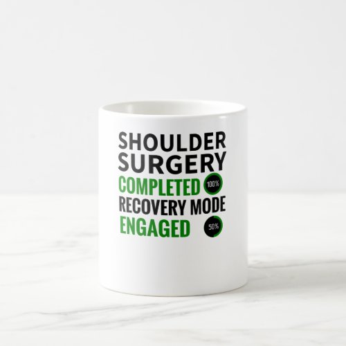 Shoulder Surgery Recovery  Shoulder Replacement Coffee Mug