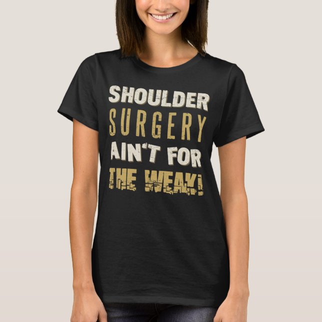 Shoulder Surgery Strong Humor T-Shirt (Front)