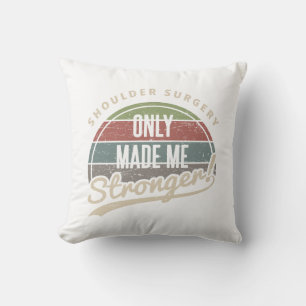 Shoulder Surgery Stronger Throw Pillow