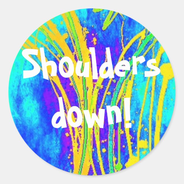 Shoulders down! sticker (Front)