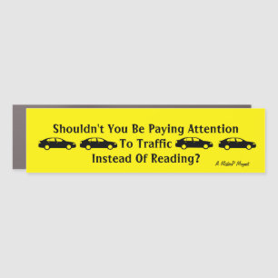 Shouldn't You Be... - Car Bumper Magnet