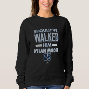 Should've Walked Him Dylan Moore Seattle Baseball Sweatshirt