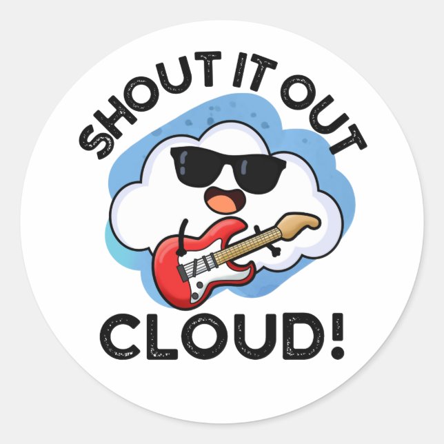 Shout It Out Cloud Funny Music Pun  Classic Round Sticker (Front)